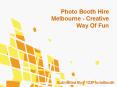Photo Booth Hire Melbourne - Creative Way Of Fun PowerPoint PPT Presentation