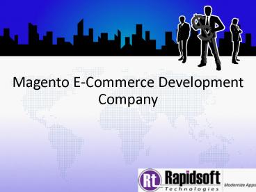 Magento E-Commerce Development Company
