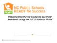 Implementing the NC Guidance Essential Standards using the ASCA National Model PowerPoint PPT Presentation
