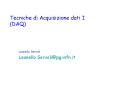 Tecniche di Acqusizione dati Acquisizione ed Analisi dati (DAQ) PowerPoint PPT Presentation
