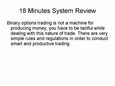 18 Minutes System Review