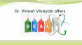 Dr. Vineet Vinayak offers PowerPoint PPT Presentation