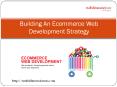Building An Ecommerce Web Development Strategy PowerPoint PPT Presentation