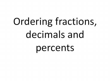 Ordering fractions, decimals and percents