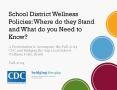 School District Wellness Policies: Where do they Stand and What do you Need to Know? PowerPoint PPT Presentation