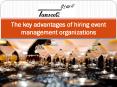 The key advantages of hiring event management organizations PowerPoint PPT Presentation