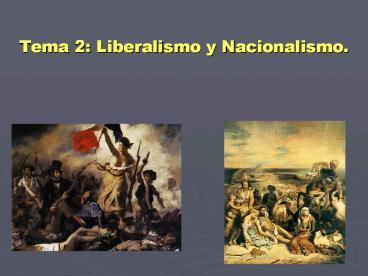 Tema 2: Liberalismo y Nacionalismo.