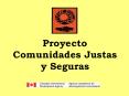 Proyecto Comunidades Justas y Seguras PowerPoint PPT Presentation