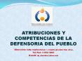 ATRIBUCIONES Y COMPETENCIAS DE LA DEFENSORIA DEL PUEBLO PowerPoint PPT Presentation