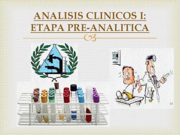 ANALISIS CLINICOS I: ETAPA PRE-ANALITICA
