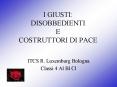 I GIUSTI: DISOBBEDIENTI E COSTRUTTORI DI PACE PowerPoint PPT Presentation
