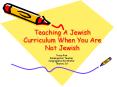 Teaching A Jewish Curriculum When You Are Not Jewish PowerPoint PPT Presentation