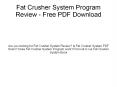 Fat Crusher System Program Review - Free PDF Download PowerPoint PPT Presentation