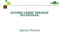 ACCORD CADRE TRAVAUX SYLVICOLES PowerPoint PPT Presentation