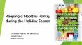 Keeping a Healthy Pantry during the Holiday Season PowerPoint PPT Presentation