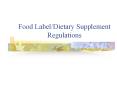 Food Label/Dietary Supplement Regulations PowerPoint PPT Presentation