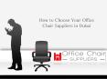 How to Select Your Office Chair Suppliers in Dubai PowerPoint PPT Presentation