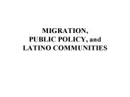 MIGRATION, PUBLIC POLICY, and LATINO COMMUNITIES