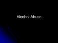 Alcohol Abuse PowerPoint PPT Presentation