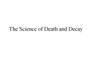 The Science of Death and Decay