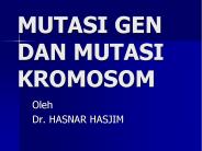 MUTASI GEN DAN MUTASI KROMOSOM
