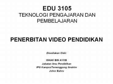 EDU 3105 TEKNOLOGI PENGAJARAN DAN PEMBELAJARAN