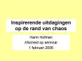 Inspirerende uitdagingen op de rand van chaos PowerPoint PPT Presentation