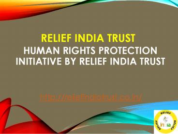 HUMAN RIGHTS PROTECTION INITIATIVE BY RELIEF INDIA TRUST