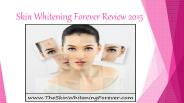 Skin Whitening Forever Reviews