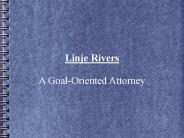 Linje Rivers: A Goal-Oriented Attorney