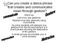 Can you create a dance phrase that creates and communicates mean through gesture? PowerPoint PPT Presentation