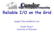Reliable I/O on the Grid