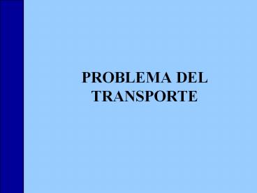 PROBLEMA DEL TRANSPORTE
