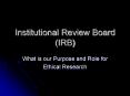 Institutional Review Board (IRB) PowerPoint PPT Presentation