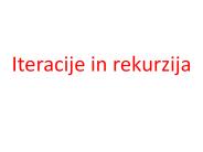 Iteracije in rekurzija