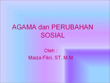 AGAMA dan PERUBAHAN SOSIAL