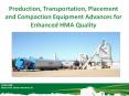 Production, Transportation, Placement and Compaction Equipment Advances for Enhanced HMA Quality PowerPoint PPT Presentation