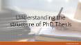 Understanding the structure of PhD Thesis PowerPoint PPT Presentation
