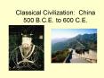Classical Civilization: China 500 B.C.E. to 600 C.E. PowerPoint PPT Presentation