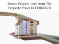 Future Expectations From The Property Prices In Delhi/NCR PowerPoint PPT Presentation