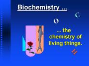 Biochemistry ...