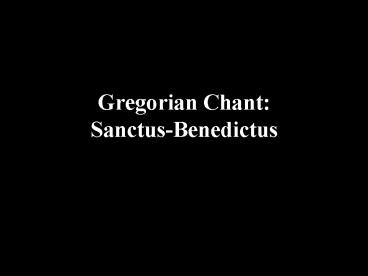 Gregorian Chant: Sanctus-Benedictus