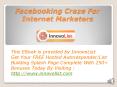 Facebooking Craze for Internet Marketers PowerPoint PPT Presentation
