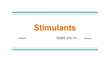 Stimulants
