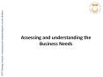 Assessing and understanding the Business Needs PowerPoint PPT Presentation
