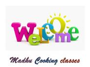 Madhu Cooking Classes
