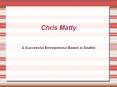 Chris Matty - A Successful Entrepreneur Based in Seattle PowerPoint PPT Presentation