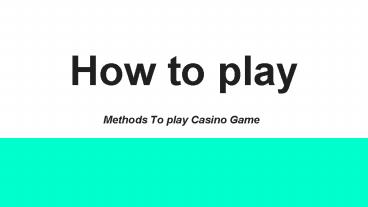 Guideline of casino game