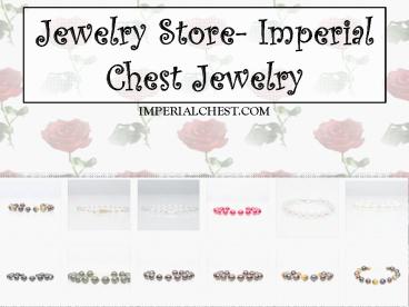 Jewelry Store- Imperial Chest Jewelry