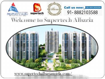 Supertech Albaria  Noida Extension